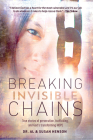 Breaking Invisible Chains: True stories of persecution, trafficking, and God's transforming Hope By Al Henson, MDiv, Susan Henson Cover Image
