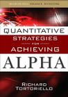 Quantitative Strategies for Achieving Alpha: The Standard and Poor's Approach to Testing Your Investment Choices (McGraw-Hill Finance & Investing) By Richard Tortoriello Cover Image