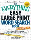 The Everything Easy Large-Print Word Search Book, Volume IV: More than 100 relaxing large-print word search puzzles (Everything®) Cover Image