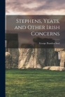 Stephens, Yeats, and Other Irish Concerns Cover Image