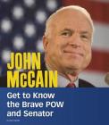 John McCain: Get to Know the Brave POW and Senator (People You Should Know) By Dani Gabriel Cover Image