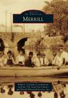 Merrill (Images of America) By Robin L Comeau in Cooperation with the T, Merrill Historical Society Inc Cover Image