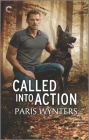 Called Into Action: A K9 Romantic Suspense By Paris Wynters Cover Image