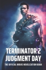 Terminator 2 Judgment Day: The Official Movie Novelization Book: In Performing Arts By Bryant Scheirman Cover Image