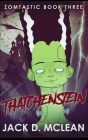 Thatchenstein (Zomtastic Book 3) By Jack D. McLean Cover Image
