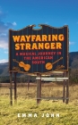 Wayfaring Stranger: A Musical Journey in the American South Cover Image