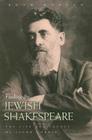 Finding the Jewish Shakespeare: The Life and Legacy of Jacob Gordin (Judaic Traditions in Literature) Cover Image