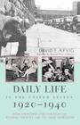 Daily Life in the United States, 1920-1940: How Americans Lived Through the Roaring Twenties and the Great Depression By David E. Kyvig Cover Image