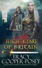 High King of Britain By Tracy Cooper-Posey Cover Image