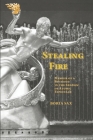 Stealing Fire: Memoir of a Boyhood in the Shadow of Atomic Espionage Cover Image