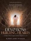 Devotions for Hurting Hearts: A Study of the Gospel of John Chapters 13-16 By Robert James Walker Cover Image