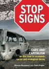 Stop Signs: Cars and Capitalism on the Road to Economic, Social and Ecological Decay By Yves Engler, Bianca Mugyenyi Cover Image