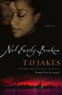 Not Easily Broken: A Novel By T. D. Jakes Cover Image