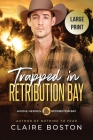 Trapped in Retribution Bay By Claire Boston Cover Image
