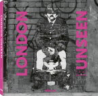 London Unseen By Paul Scane Cover Image