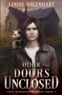 Other Doors Unclosed By Lindie Dagenhart Cover Image