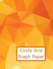 Circle Grid Graph Paper: Design Aid for Decorative and Artistic Craftwork By Stock Grid Publishers Cover Image