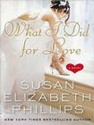What I Did for Love: A Novel (Wynette, Texas #5) By Susan Elizabeth Phillips Cover Image