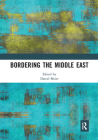Bordering the Middle East By Daniel Meier (Editor) Cover Image