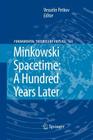 Minkowski Spacetime: A Hundred Years Later (Fundamental Theories of Physics #165) By Vesselin Petkov (Editor) Cover Image