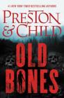 Old Bones (Nora Kelly #1) By Douglas Preston, Lincoln Child Cover Image