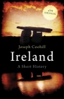 Ireland: A Short History (Short Histories) By Joseph Coohill Cover Image
