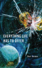 Everything Life Has to Offer By Shari Kasman Cover Image