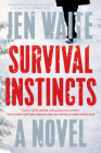 Survival Instincts: A Novel By Jen Waite Cover Image