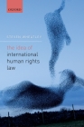 The Idea of International Human Rights Law By Steven Wheatley Cover Image
