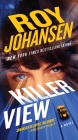 Killer View By Roy Johansen, Iris Johansen (Foreword by) Cover Image