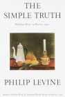 The Simple Truth: Poems By Philip Levine Cover Image