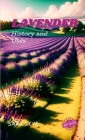 Lavender history and uses By Sara Skye Cover Image