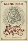 The Immortal Nicholas By Glenn Beck Cover Image