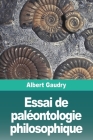 Essai de paléontologie philosophique Cover Image