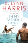 In My Father's House: A Novel By E. Lynn Harris Cover Image