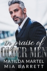 In Praise of Older Men By Matilda Martel Cover Image