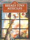 Bremen Town Musicians By Brothers Grimm, Bernadette Watts (Illustrator) Cover Image