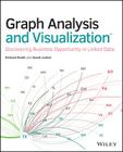 Graph Analysis and Visualization: Discovering Business Opportunity in Linked Data Cover Image