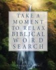 Take a Moment to Relax Biblical Word Search Cover Image