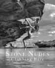Stone Nudes: Climbing Bare By Dean Fidelman, John Long (Foreword by) Cover Image