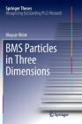 Bms Particles in Three Dimensions (Springer Theses) By Blagoje Oblak Cover Image