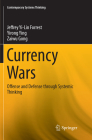 Currency Wars: Offense and Defense Through Systemic Thinking (Contemporary Systems Thinking) Cover Image