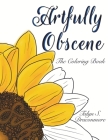 Artfully Obscene - The Coloring Book By Talyn S. Draconmore Cover Image