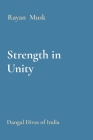Strength in Unity: Dangal Divas of India By Rayan Musk Cover Image