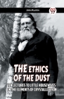 The Ethics Of The Dust Ten Lectures To Little Housewives On The Elements Of Crystallization Cover Image