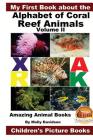 My First Book about the Alphabet of Coral Reef Animals Volume II - Amazing Animal Books - Children's Picture Books By John Davidson, Mendon Cottage Books (Editor), Molly Davidson Cover Image