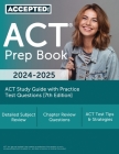ACT Prep Book 2024-2025: ACT Study Guide with Practice Test Questions [7th Edition] Cover Image