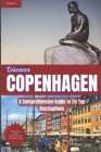 Discover Copenhagen: A Comprehensive Guide to Its Top Destinations: Uncover the Charm of Tivoli Gardens, Nyhavn's Vibrancy, and Cultural Ma By Pious Rich Cover Image