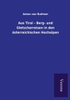Aus Tirol - Berg- und Gletscherreisen in den österreichischen Hochalpen By Anton Von Ruthner Cover Image
