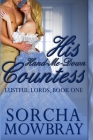 His Hand-Me-Down Countess: A Steamy Victorian Romance (Lustful Lords #1) By Sorcha Mowbray Cover Image